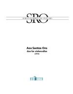 Aos Santos Oro: duo for violoncellos (2016).